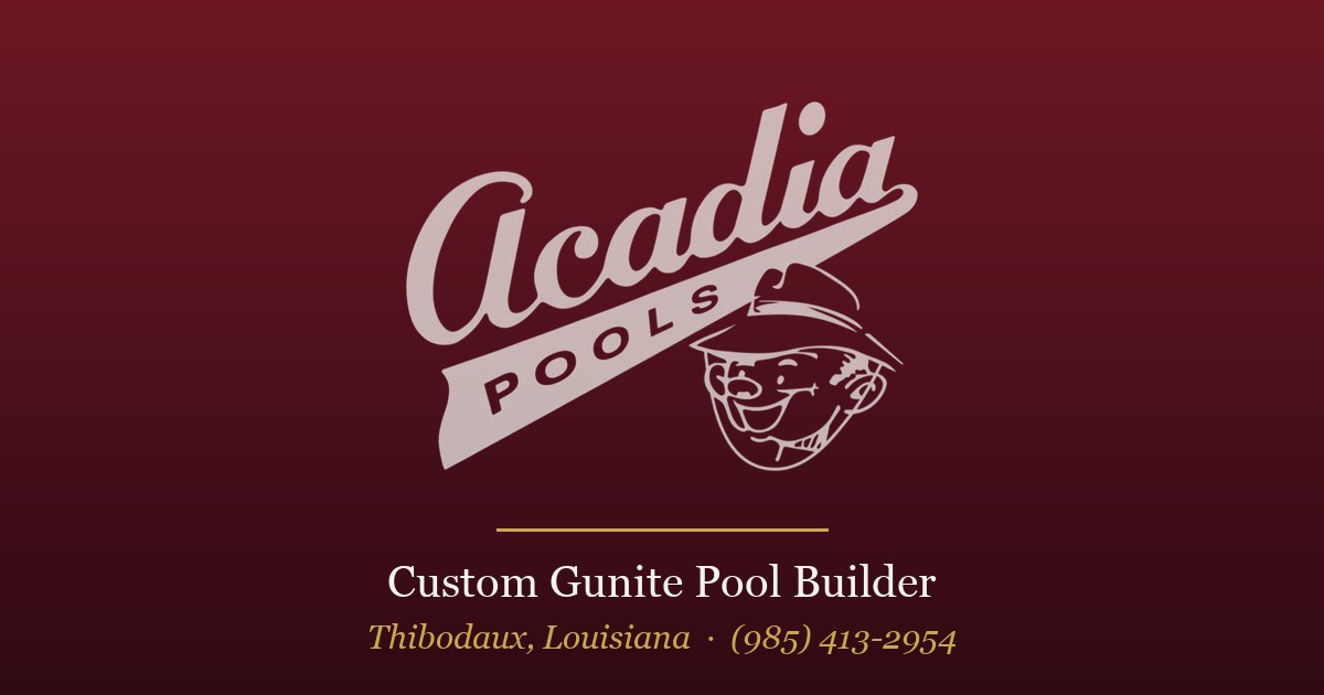 Acadia Pools | Custom Gunite Pool Builder in Thibodaux, LA